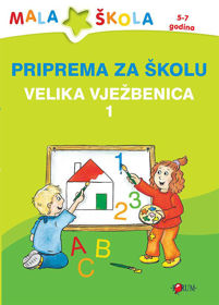 Prikažite detalje za Priprema Za Školu -Velika  Vježbenica 1 Slika Priprema Za Školu -Velika  Vježbenica 1