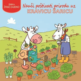 Prikažite detalje za Nauči poštivati prirodu uz kravicu Šaricu Slika Nauči poštivati prirodu uz kravicu Šaricu